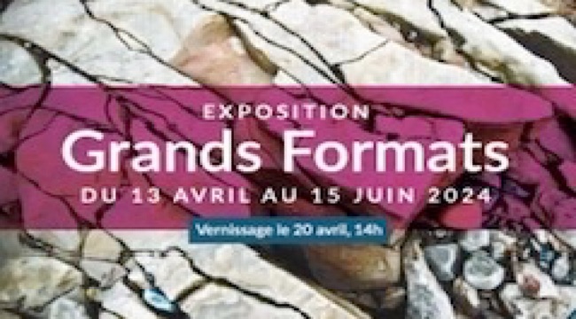 Exposition "Grands Formats" du 13 avril au 15 juin 2024